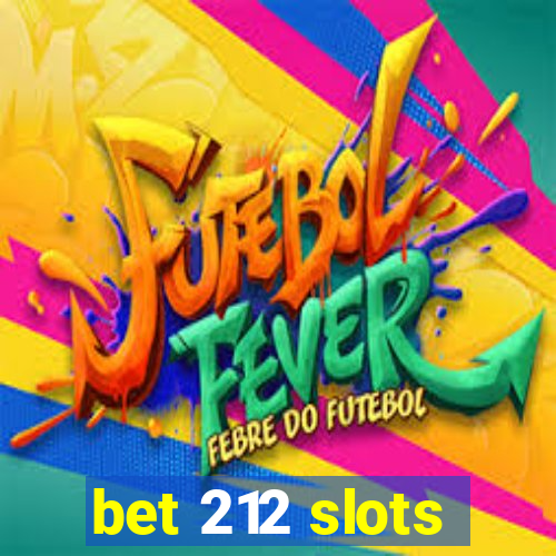 bet 212 slots